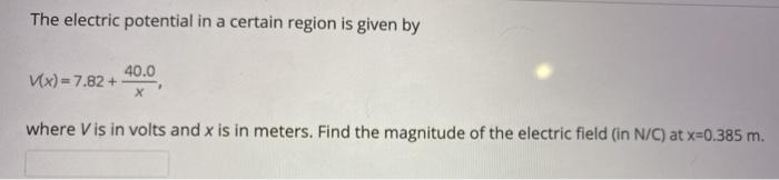 Solved The electric potential in a certain region is given | Chegg.com