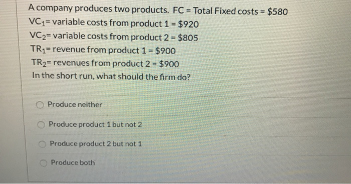 Solved A company produces two products. FC Total Fixed costs | Chegg.com