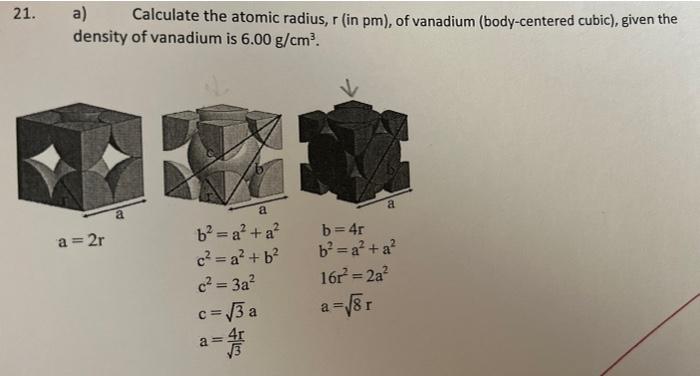 Solved 21. a) Calculate the atomic radius, r (in pm), of | Chegg.com