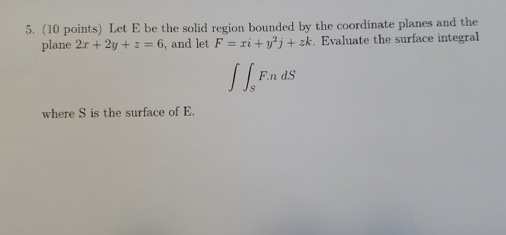 Solved 5. (10 points) Let E be the solid region bounded by | Chegg.com