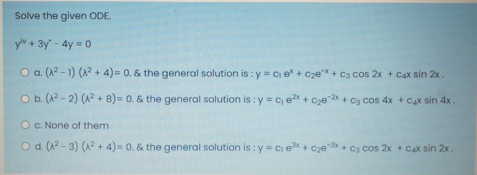 Solved Solve the given ODE. yiv + 3y" - 4y = 0 O a. (12-1) | Chegg.com