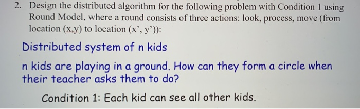 2. Design the distributed algorithm for the following | Chegg.com