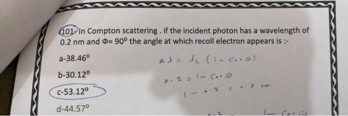 Solved (101 In Compton scattering. if the incident photon | Chegg.com
