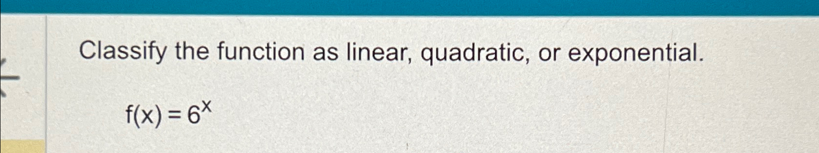 Solved Classify the function as linear, quadratic, or | Chegg.com