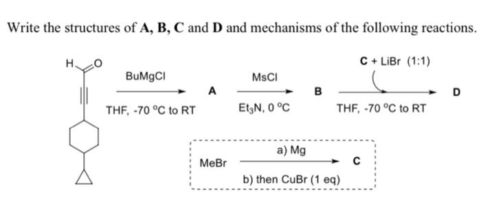 Solved Write The Structures Of A, B, C And D And Mechanisms | Chegg.com