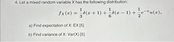 Solved Let a mixed random variable X has the following | Chegg.com