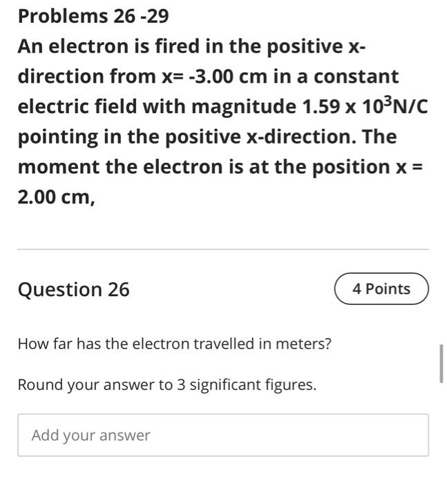 Solved Problems 26-29 An electron is fired in the positive | Chegg.com