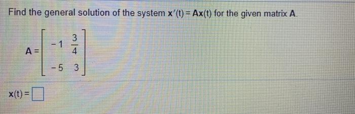 Solved Find the general solution of the system x' (t) = | Chegg.com