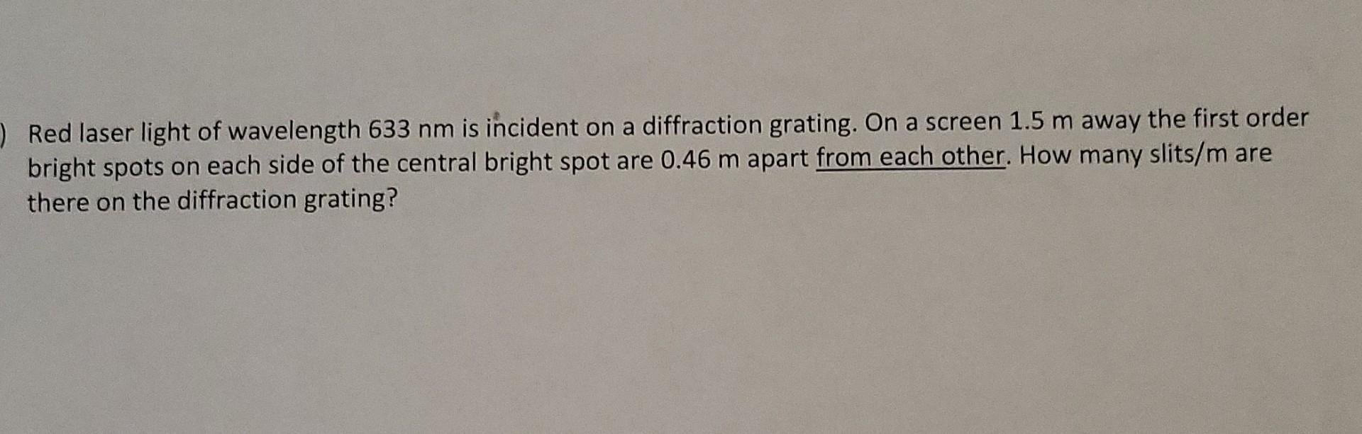 Solved ) Red laser light of wavelength 633 nm is incident on | Chegg.com