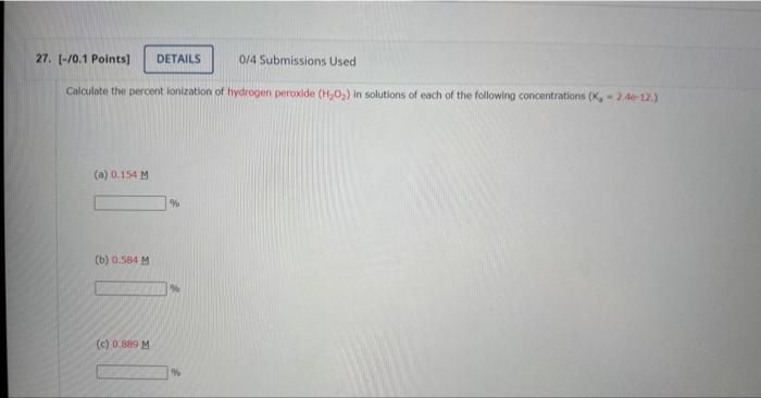 Solved Calculate the percent ionization of hydrogen peroxide | Chegg.com