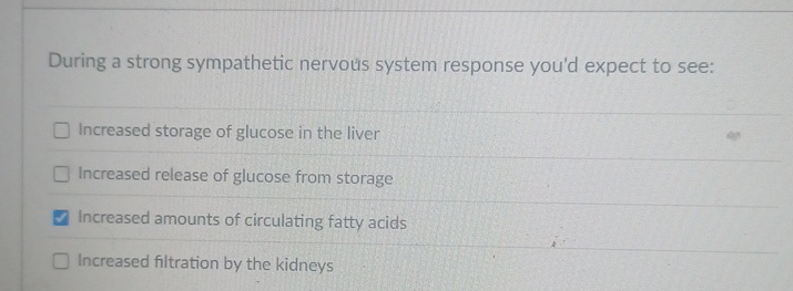 Solved During a strong sympathetic nervous system response | Chegg.com