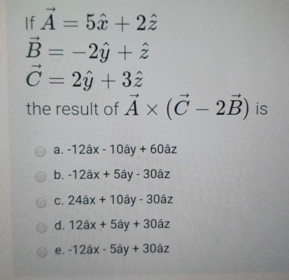 Solved If A 5 0 22 B 2y 2 C 2y 32 The Result O Chegg Com