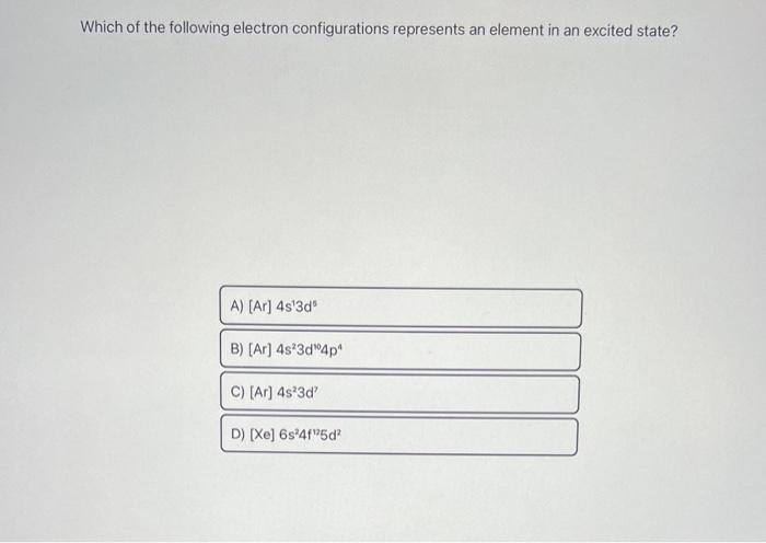 Solved Which of the following electron configurations | Chegg.com