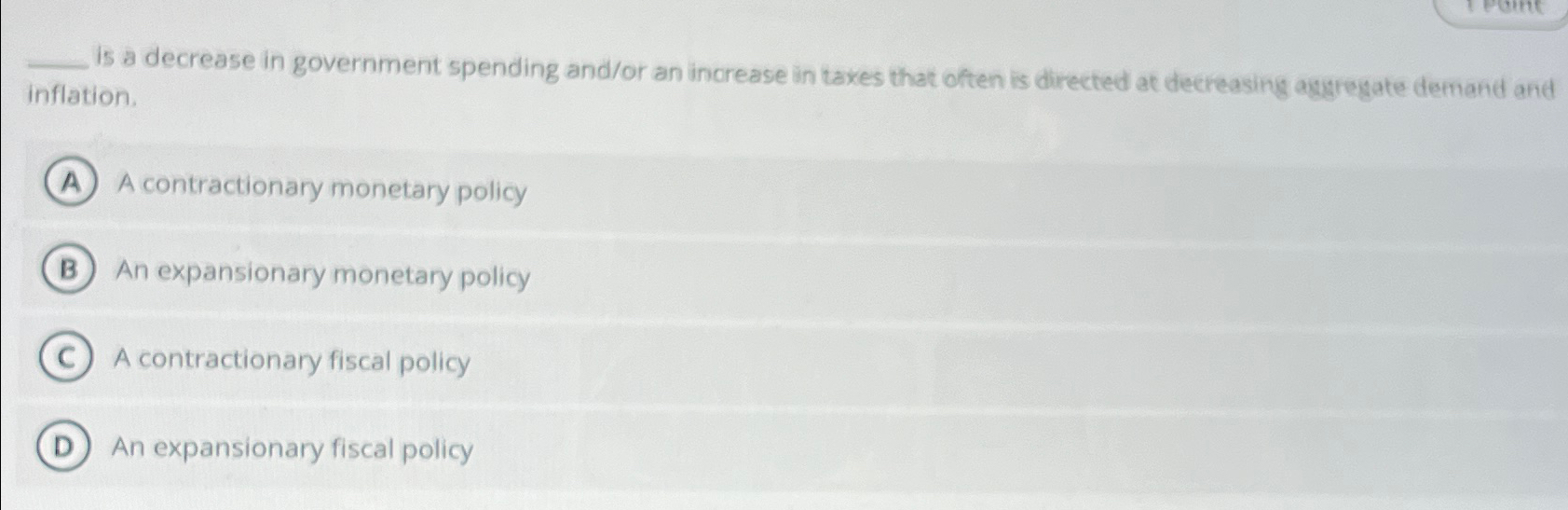 Solved is a decrease in government spending and/or an | Chegg.com