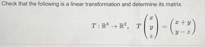 Solved Check That The Following Is A Linear Transformation | Chegg.com