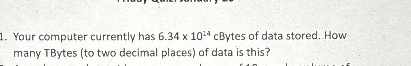 Solved Your computer currently has 6.34×1014cBytes of data | Chegg.com