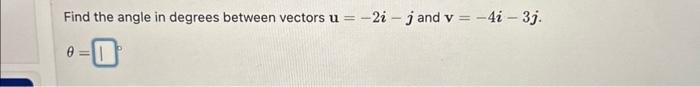 Solved Find the angle in degrees between vectors \\( | Chegg.com