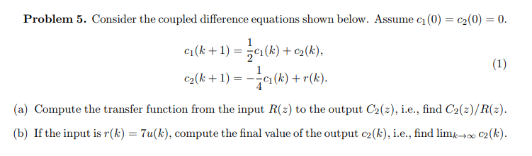 Problem 5. ﻿Consider the coupled difference equations | Chegg.com