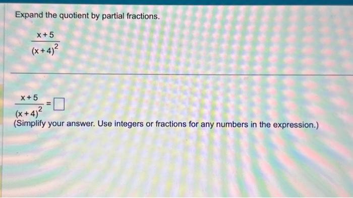 Solved Expand the quotient by partial fractions. \\[ | Chegg.com