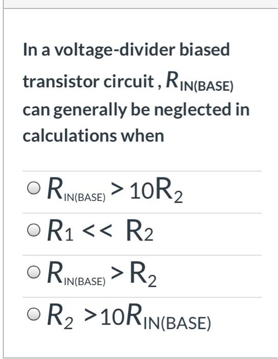 Solved In a voltage-divider biased transistor circuit, | Chegg.com