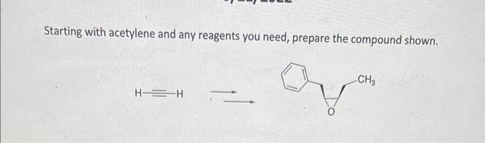 Solved Starting with acetylene and any reagents you need, | Chegg.com