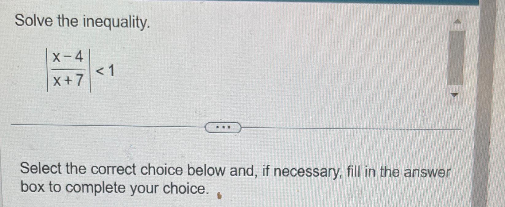Solved Solve the inequality.|x-4x+7|