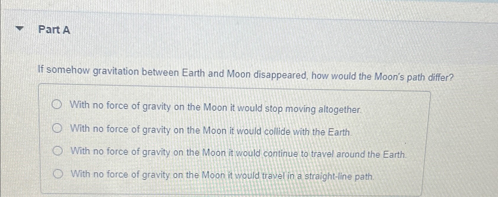 Solved Part A\\nIf somehow gravitation between Earth and | Chegg.com