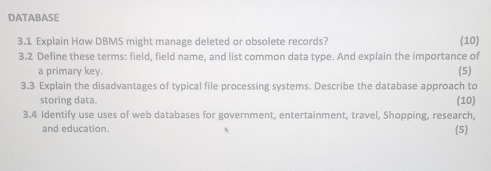 Solved DATABASE 3.1 Explain How DBMS might manage deleted or | Chegg.com image.