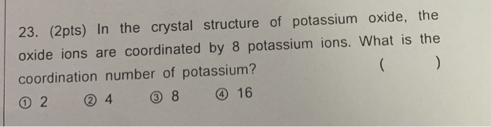 solved-23-2pts-in-the-crystal-structure-of-potassium-chegg