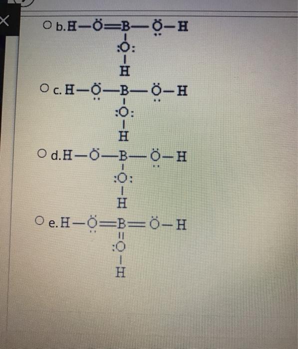 Solved X The Lewis Structure For H 3bo 3 Is Oa H ố B 6 H Chegg Com