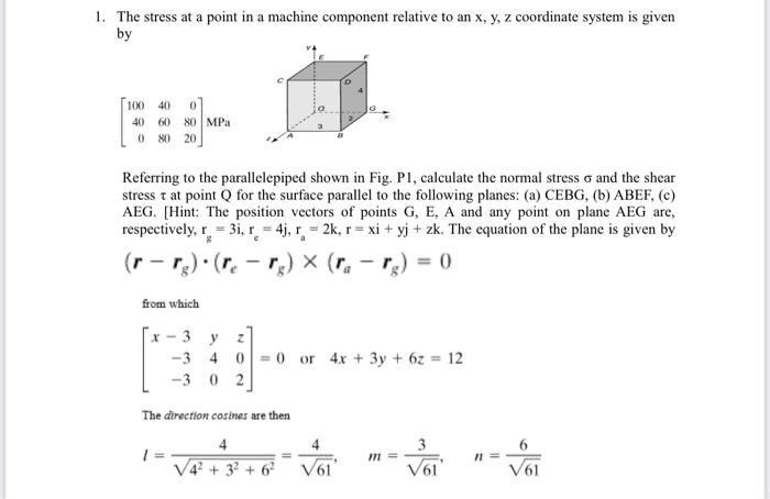 Solved 1. The stress at a point in a machine component | Chegg.com