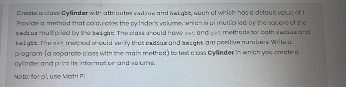 Solved Create a class Cylinder with attributes radius and | Chegg.com