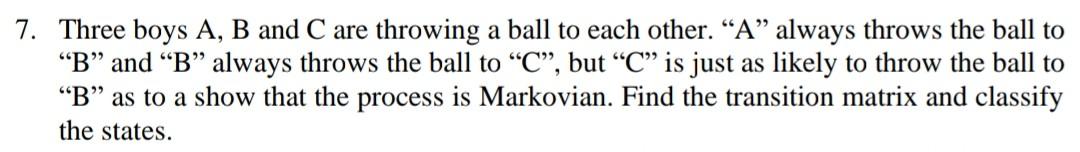 Solved 7. Three Boys A, B And C Are Throwing A Ball To Each | Chegg.com