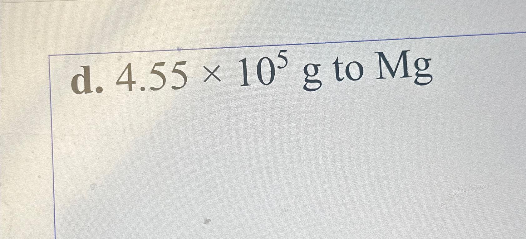 solved-4-55-105g-to-mg-chegg