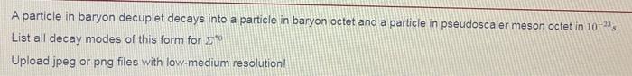 Solved A particle in baryon decuplet decays into a particle | Chegg.com