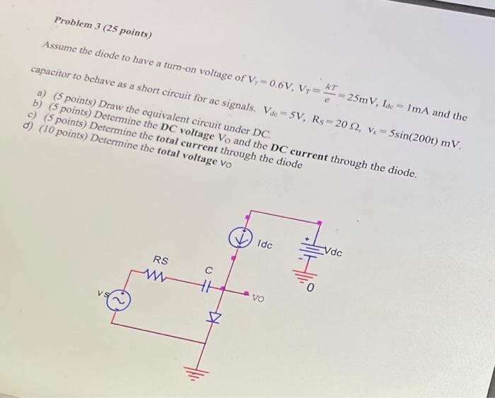 Solved Problem 3 (25 points) Assume the diode to have a | Chegg.com