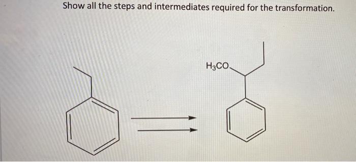 Solved Show all the steps and intermediates required for the | Chegg.com