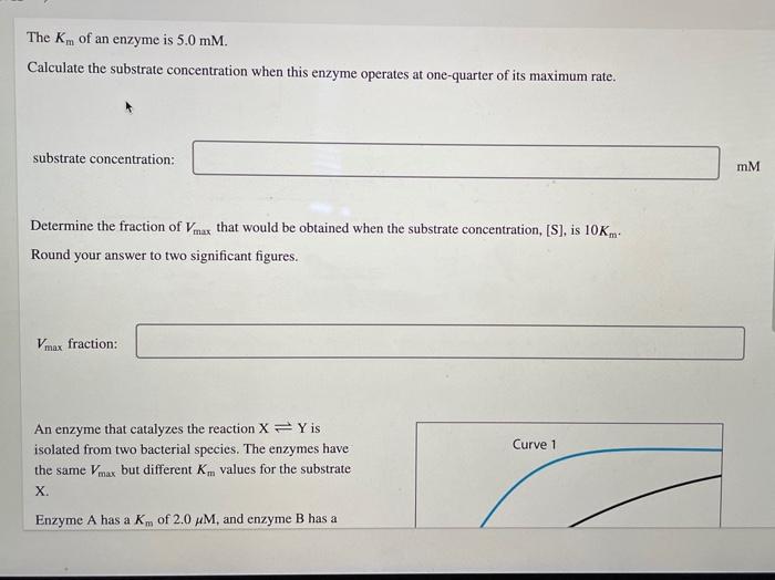 Solved The Km of an enzyme is 5.0 mM. Calculate the