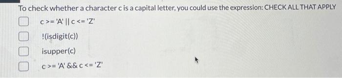 Solved To check whether a character c is a capital letter, | Chegg.com