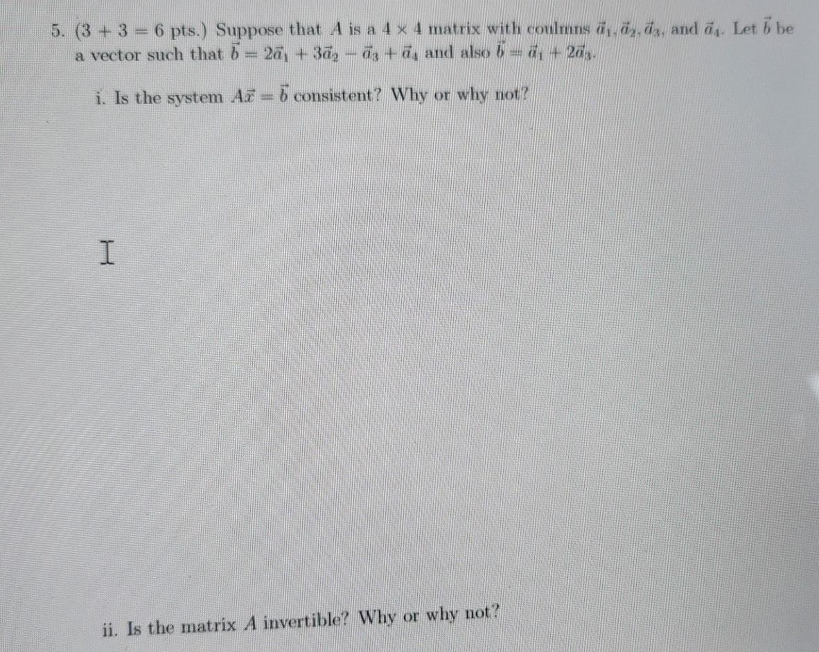 Solved 5. (3 + 3 = 6 pts.) Suppose that A is a 4 x 4 matrix | Chegg.com