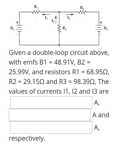 Solved R R3 1; B R B2 w Given a double-loop circuit above, | Chegg.com