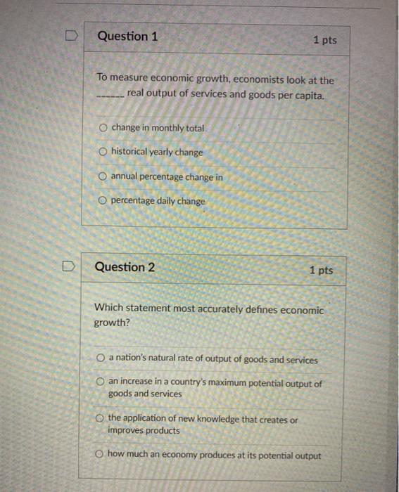 Solved D Question 1 1 pts To measure economic growth, | Chegg.com