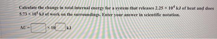Solved Calculate the change in total internal energy for a | Chegg.com