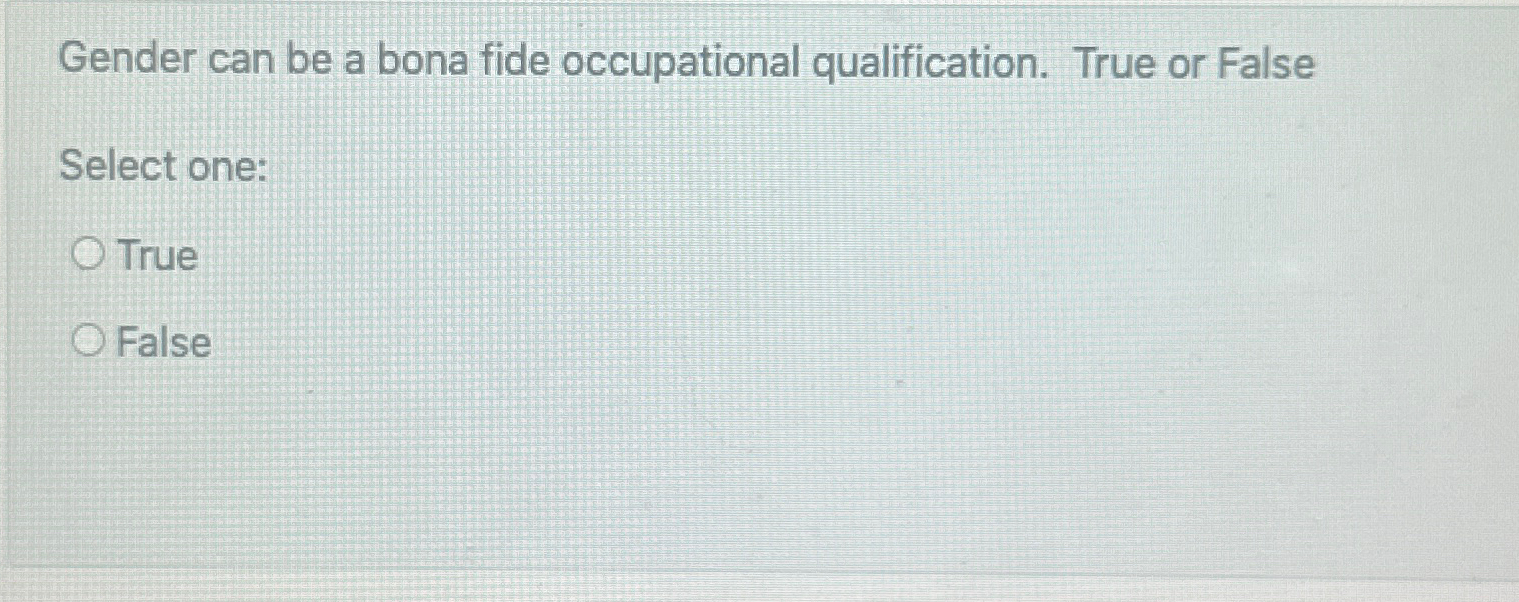 Solved Gender can be a bona fide occupational qualification.