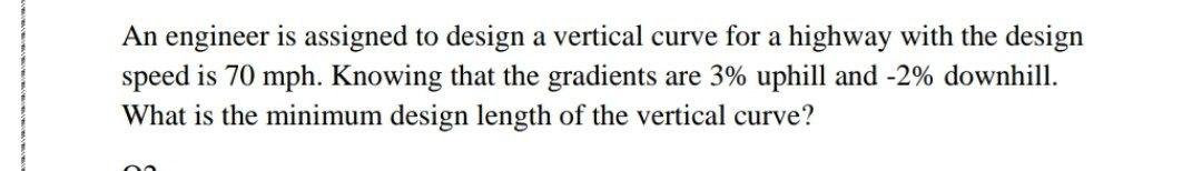 Solved An engineer is assigned to design a vertical curve | Chegg.com