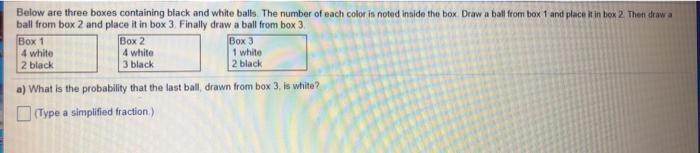 Solved Below are three boxes containing black and white | Chegg.com