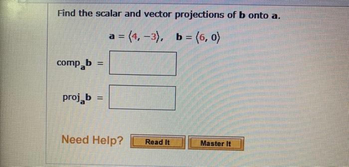 Solved Find The Scalar And Vector Projections Of B Onto A. A | Chegg.com