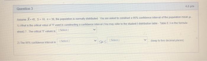 Solved 4.5 pts Question 3 Assume X-45 S-10, n = 38, the | Chegg.com