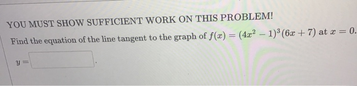 Solved YOU MUST SHOW SUFFICIENT WORK ON THIS PROBLEM! Find | Chegg.com