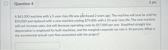 Solved A $61,000 machine with a 5 -year class life was | Chegg.com